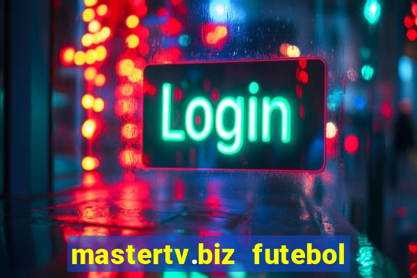 mastertv.biz futebol ao vivo